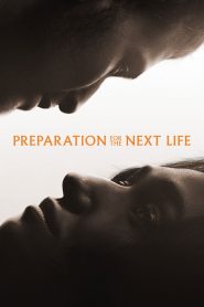 Preparation for the Next Life (2025) หากชีวิตนี้เพียงทางผ่าน