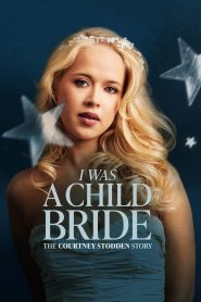 I Was a Child Bride: The Courtney Stodden Story (2025) พากย์ไทย