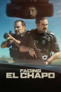 Facing El Chapo (2026) เผชิญหน้าเอล ชาโป